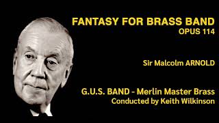 BEST VERSION Fantasy For Brass Band Op 114 ARNOLD GUS BAND [upl. by Nilahs]