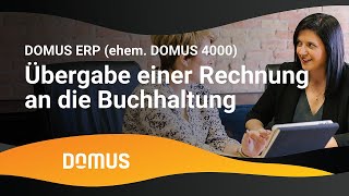 DOMUS 4000  Übergabe einer Rechnung an die Buchhaltung [upl. by Ainerbas]