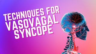 Counter Techniques for Vasovagal Syncope [upl. by Gonsalve]