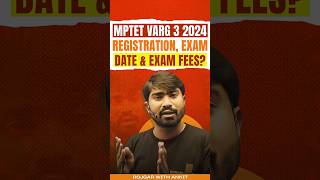 MPTET Varg 3 Notification 2024  MPTET Registration Exam Date amp Exam Fees By Mamtesh Sir [upl. by Ymmik]