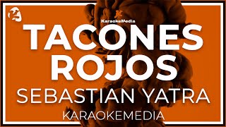 KARAOKE Sebastian Yatra  Tacones Rojos LETRA INSTRUMENTAL con coros [upl. by Sucramel503]