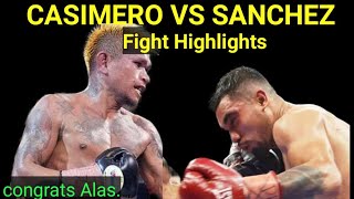 CASIMERO VS SANCHEZ FIGHT HIGHLIGHT [upl. by Rodi]