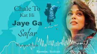 Chale To Kat Hi Jayega Safar Ahista Ahista  Musarrat Nazir  Remix [upl. by Cavanaugh410]