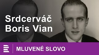 Srdcerváč Boris Vian  MLUVENÉ SLOVO CZ [upl. by Nicholle194]