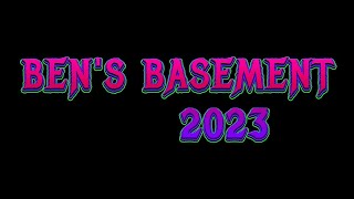 Bens Basement 2023 [upl. by Kantos544]