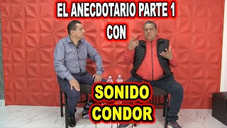 EL ANECDOTARIO CON SONIDO CONDOR PARTE 1 [upl. by Ettenoj]