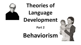 Theories of Language Development Part 2 Behaviorism [upl. by Anitsyrhc831]