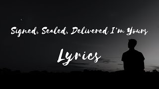 Stevie Wonder  Signed Sealed Delivered I’m Yours Lyrics [upl. by Htur831]