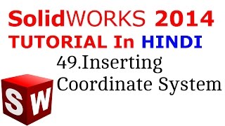 SolidWorks Tutorial in Hindi 49Inserting Coordinate System [upl. by Nedle454]