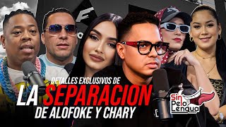 DETALLES EXCLUSIVOS DE LA SEPARACION DE ALOFOKE Y CHARY sinpeloenlalengua [upl. by Uohk]