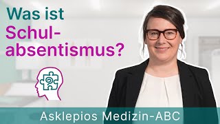 Was ist Schulabsentismus  Medizin ABC  Asklepios [upl. by Ydnas]