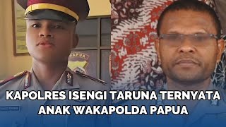 NIAT Hati Usili Taruna Kapolres Ini Langsung Ciut Ternyata Sang Taruna Anak Wakapolda Papua [upl. by Engud]