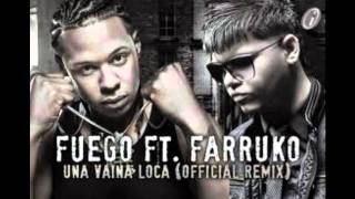 Una Vaina Loca Official Remix Fuego ft Farruko [upl. by Adekan]