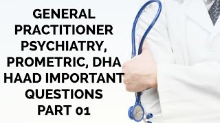 GP PROMETRIC  DHA  HAAD  MOH  PSYCHIATRY PART 01 IMPORTANT QUESTIONS amp ANSWERS [upl. by Akirdna]