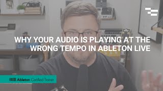 Why Your Audio is Playing at the Wrong Tempo in Ableton Live [upl. by Renata880]