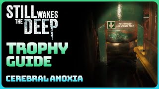 Still Wakes The Deep  Cerebral Anoxia Trophy  Achievement Guide [upl. by Blanc]