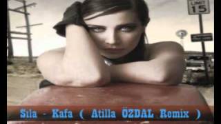 Sıla  Kafa  Atilla ÖZDAL Remix wmv [upl. by Nizam]