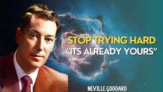 Neville Goddard  STOP Trying Hard To Manifest  Its Already Yours [upl. by Nailij769]