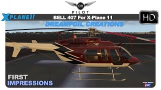 Bell 407 for XPlane 11  Dreamfoil Creations  First Impressions [upl. by Viridis]