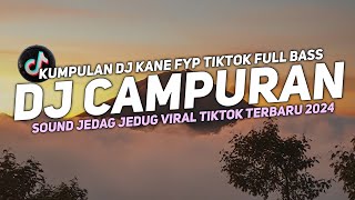 DJ CAMPURAN VIRAL TIK TOK 2024 JEDAG JEDUG FULL BASS TERBARU [upl. by Algernon]