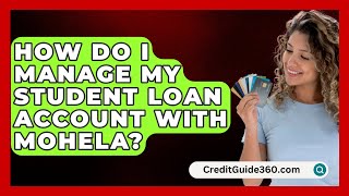 How Do I Manage My Student Loan Account with MOHELA  CreditGuide360com [upl. by Miarhpe]