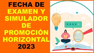 Soy Docente FECHA DE EXAMEN Y SIMULADOR DE PROMOCIÓN HORIZONTAL 2023 [upl. by Macdonald875]