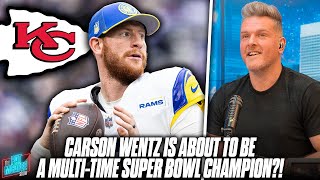 Carson Wentz On Track To Be Multiple Time Super Bowl Champion Signs With Chiefs  Pat McAfee Reacts [upl. by Soma]