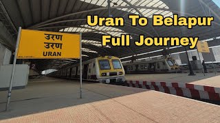 Nerul Uran Line  Uran To Belapur  Full Journey 2024 [upl. by Latsirhc]