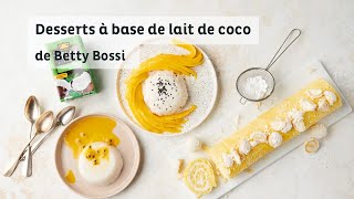 Desserts à base de lait de coco  Trucs amp astuces de Betty Bossi avec Thai Kitchen [upl. by Ivanna]