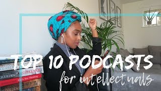 TOP 10 PODCASTS FOR INTELLECTUALS [upl. by Eigriv]