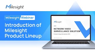 Milesight Webinar The Introduction of Milesight Product Lineup [upl. by Anirrok172]