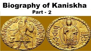 Biography of Kanishka Part2 Kushan dynasty Military political amp spiritual achievements explained [upl. by Monsour]