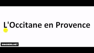 How to pronounce in French  LOccitane en Provence [upl. by Jard35]