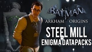 Batman Arkham Origins  Steel Mill  All Enigma Datapacks  Extortion Files Locations [upl. by Shiller702]