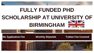 🇬🇧Fully Funded PhD Scholarship at Uni of Birmingham  No Application Fee  Tuition Free  Stipends [upl. by Margaretta]