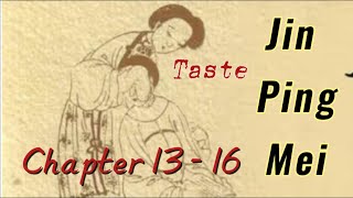 Taste《Jin Ping Mei》Chapter 13 to 16 [upl. by Anelam]