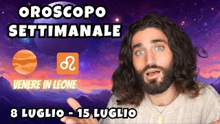 OROSCOPO DELLA SETTIMANA DAL 8 AL 15 LUGLIO [upl. by Richarda860]