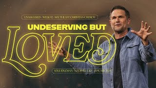 Undeserving but Loved  Kyle Idleman [upl. by Faux]