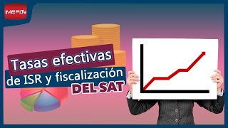 Tasas efectivas de ISR y fiscalización del SAT  Debate Fiscal [upl. by Market]