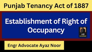 Establishment of Right of Occupancy  Punjab Tenancy Act 1887  Ayaz Noor [upl. by Christensen971]