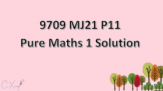 970911MJ21 CAIE Alevel Pure Mathematics 1 Solution [upl. by Jud]