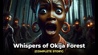 Whispers of Okija Forest Full Story folklore tales folk africantales africanstories [upl. by Waring242]