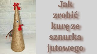 PROSTA I SZYBKA KURA ZE SZNURKA JUTOWEGO  How to make a hen from jute string Easter  Wielkanoc [upl. by Mattias693]