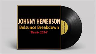 Johnny Hemerson  Belsunce Breakdown Remix 2024 [upl. by Donelu404]