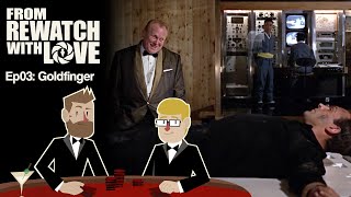 Goldfinger 1964  From Rewatch with Love Ep03 [upl. by Bum231]