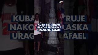 Kuba bez struje nakon prolaska uragana Rafael [upl. by Neely]