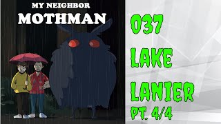 My Neighbor Mothman 037 Lake Lanier Part 4  Feat Jake Grindle [upl. by Emlen438]