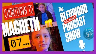 Countdown to Macbeth 07 The Glenwood Talking Podcast Show Episode 31 [upl. by Ayotel]