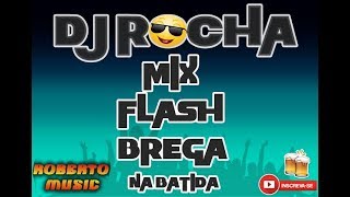 💿 DJ ROCHA MIX FLASH BREGA NA BATIDA 💿 ROBERTO MUSIC 💿 [upl. by Jurdi]