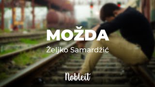 Možda  Željko Samardžić Tekst 🎵 [upl. by Yrolam]